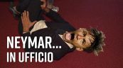Neymar: cosa accadrebbe se andasse in ufficio?