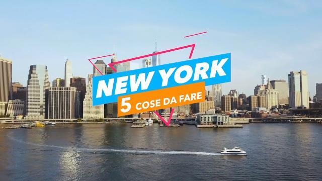 5 cose da fare a: New York