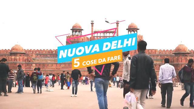 5 cose da fare a Nuova Delhi