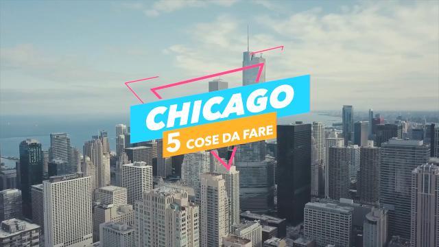 5 cose da fare a: Chicago