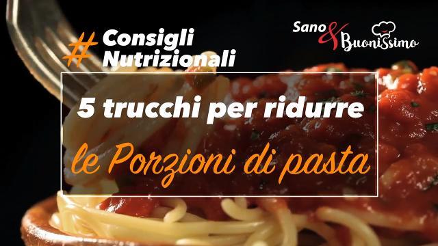 5 trucchi per ridurre le dosi di pasta