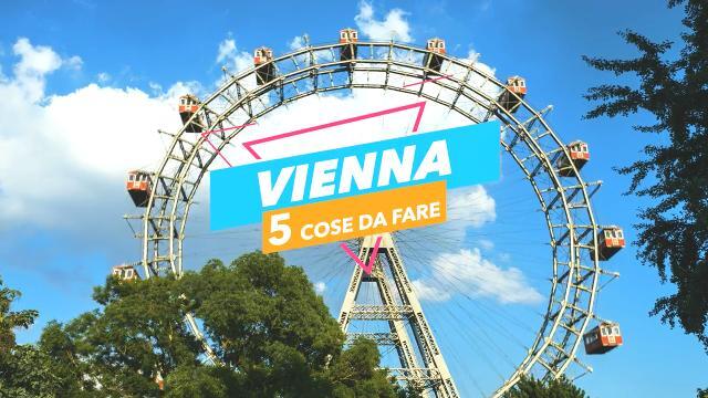 5 cose da fare a: Vienna