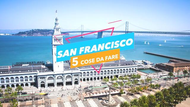 5 cose da fare a: San Francisco