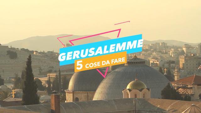 5 cose da fare a: Gerusalemme
