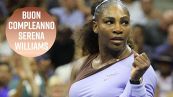 Perché Serena Williams non festeggia il suo compleanno?