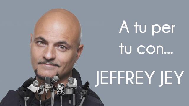 Estratto dell'intervista a Jeffrey Jey tra passato e progetti futuri