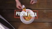 Cibo da prigione: la pizza