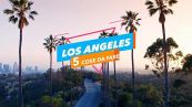 5 cose da fare a: Los Angeles