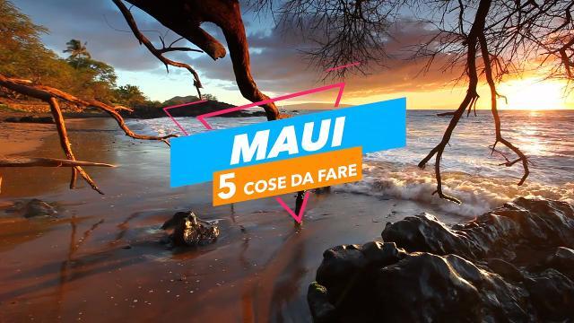 5 cose da fare a: Maui