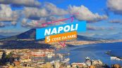 5 cose da fare a: Napoli