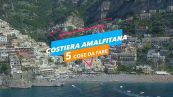5 cose da fare sulla: Costiera Amalfitana