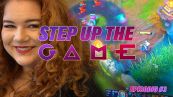 Step up the game, episodio 3: League of Legends