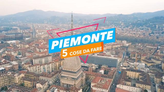 5 cose da fare in Piemonte