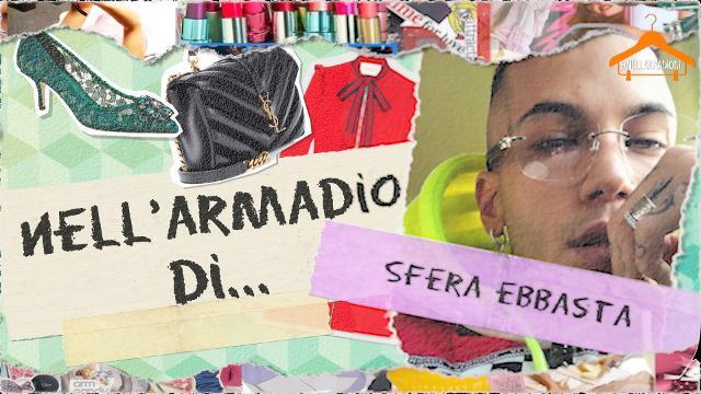 Nell'armadio di Sfera Ebbasta