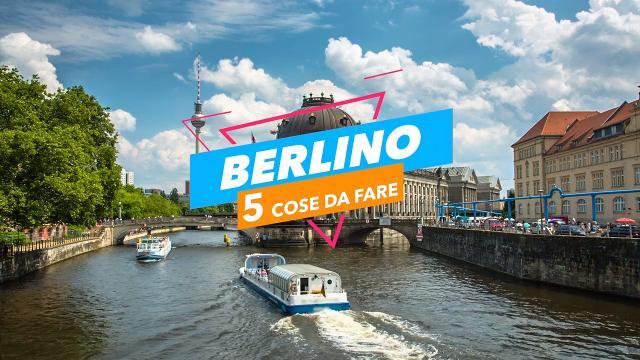 5 cose da fare a: Berlino