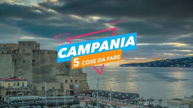 5 cose da fare in: Campania
