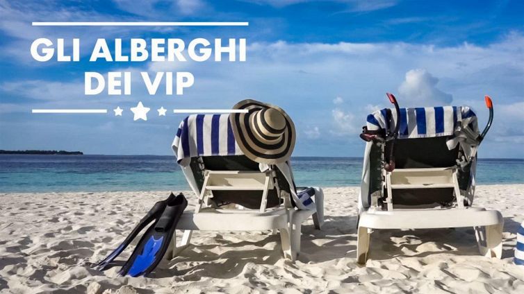 I paradisi dei vip: i 3 alberghi al top