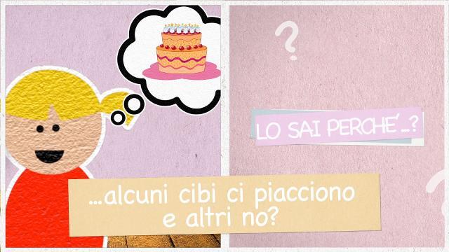 Lo sai perché alcuni cibi ci piacciono e altri no?