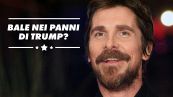 Christian Bale interpreterà Trump?