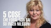 5 cose che forse non sai su Inger Nilsson