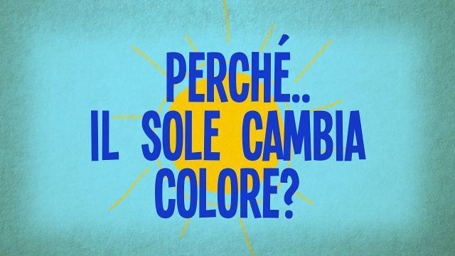 Perché il sole cambia colore?