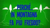 Perché in montagna fa più freddo?