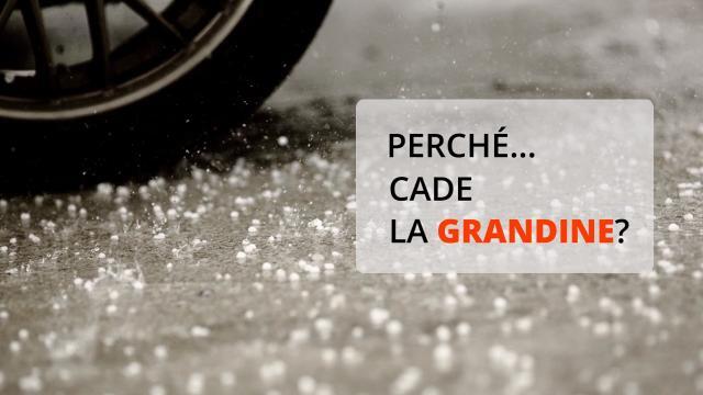Perché cade la grandine?