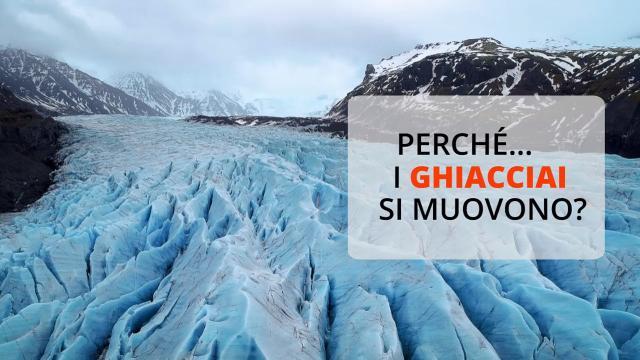 Perché i ghiacciai si muovono?