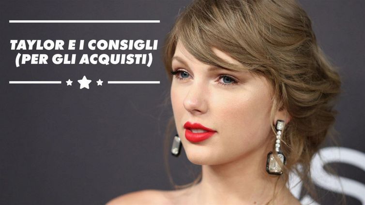 Linea a... Taylor Swift? I suoi consigli per gli acquisti