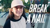 Break A Nail: la Skateboarder