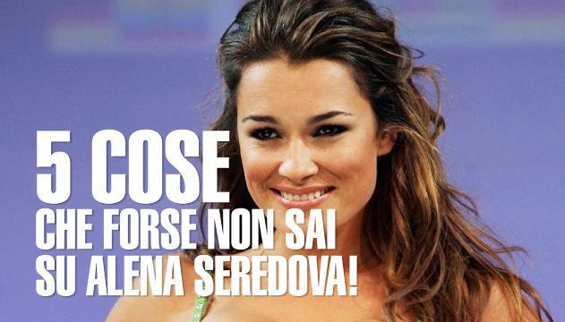 Cose che non sai su Alena Seredova