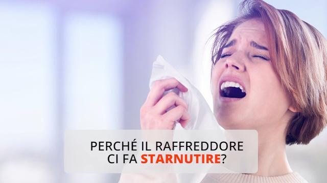 Perché il raffreddore ci fa starnutire?