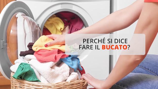 Perché si dice fare il bucato?