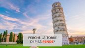 Perché la Torre di Pisa pende?