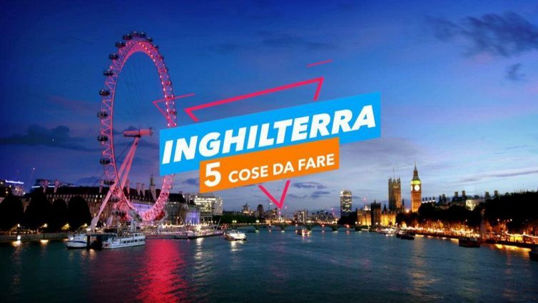 5 cose da fare in: Inghilterra