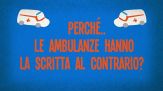 Perché le ambulanze hanno la scritta al contrario?