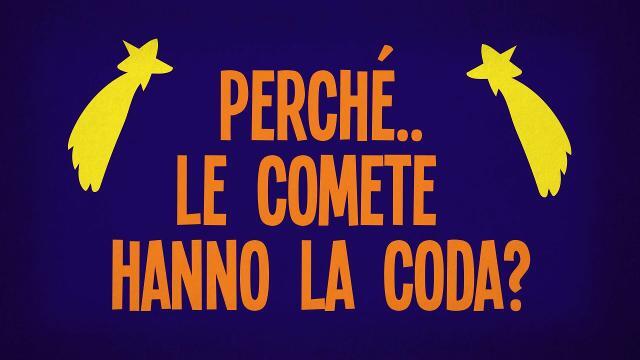 Perché le comete hanno la coda?