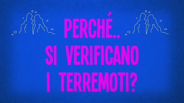 Perché si verificano i terremoti?