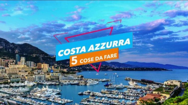 5 Cose da fare in: Costa azzurra