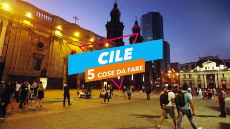 5 Cose da fare in: Cile