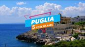 5 cose da fare in: Puglia