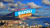 5 cose da fare a: Napoli