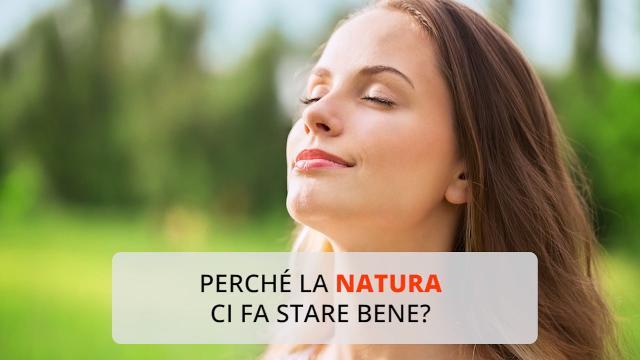 Perché la natura ci fa stare bene?