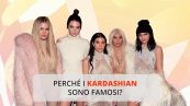 Perché i Kardashian sono famosi?
