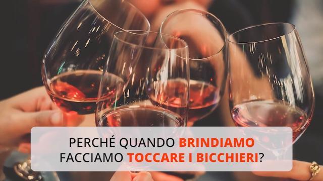Perché quando brindiamo facciamo toccare i bicchieri?