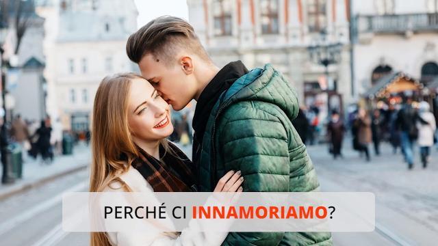 Perché ci innamoriamo?