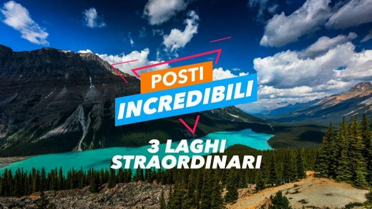 Posti incredibili: 3 laghi straordinari