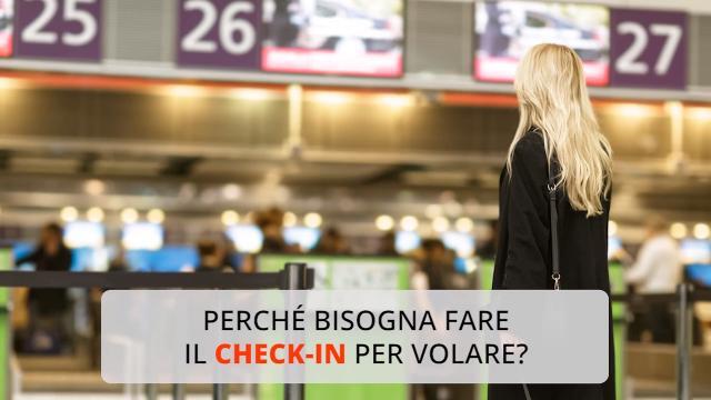 Perché bisogna fare il check-in per volare?
