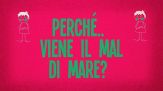 Perché viene il mal di mare?