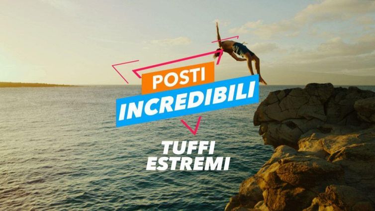 Posti incredibili: tuffi estremi